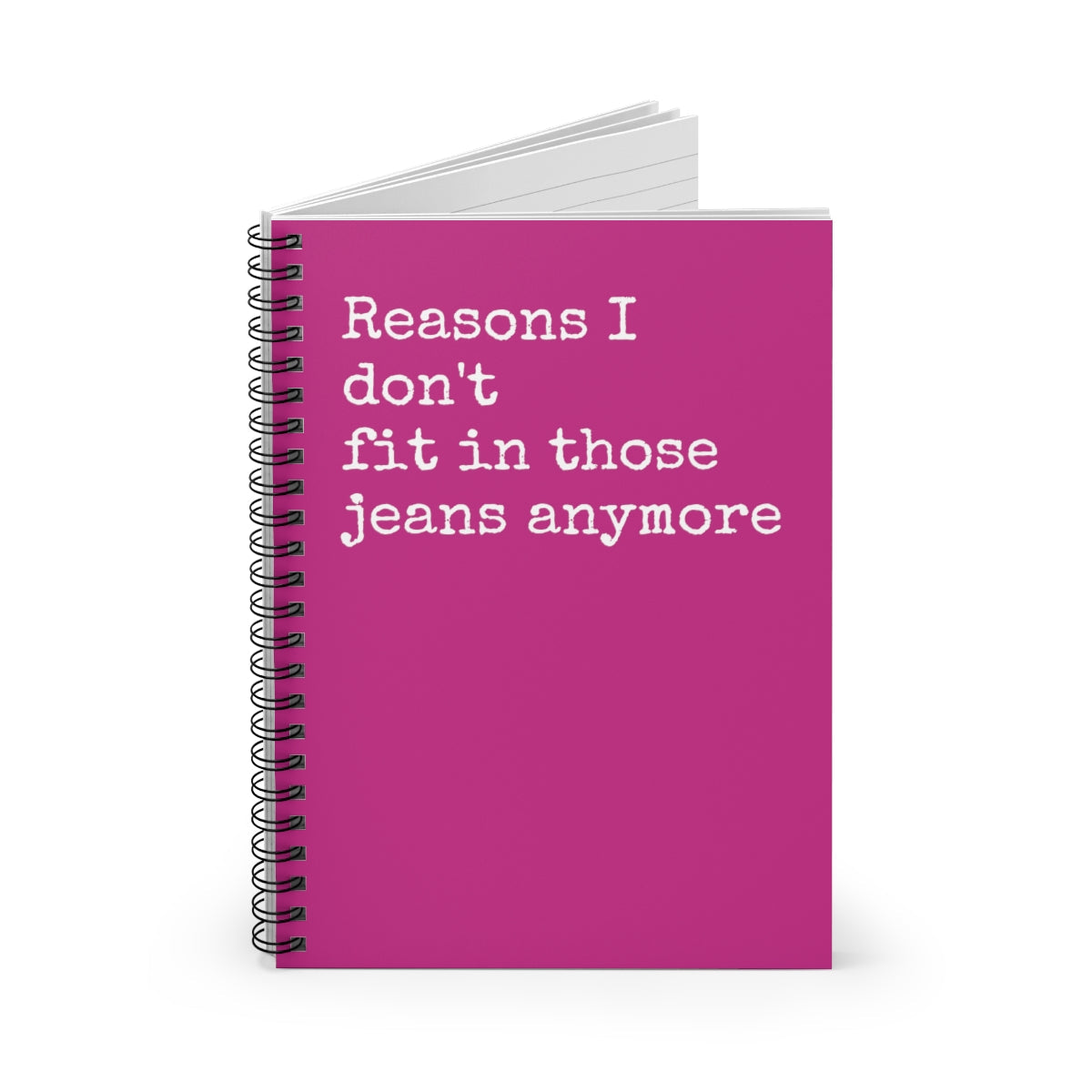 Reasons why I dont find in those jeans anymore Funny Notebook
