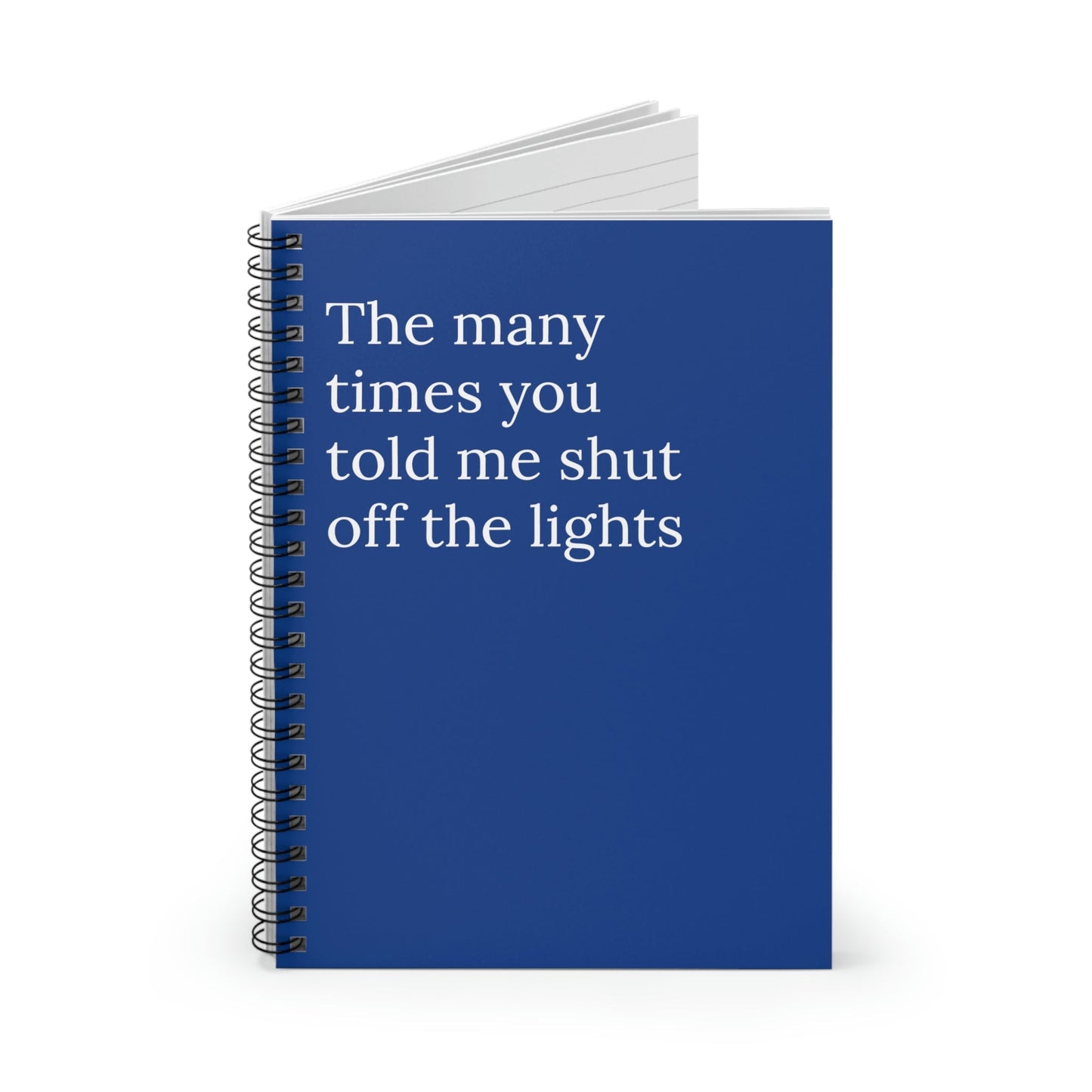 The Many Times You Told Me Shut Off The Lights  Funny Notebook