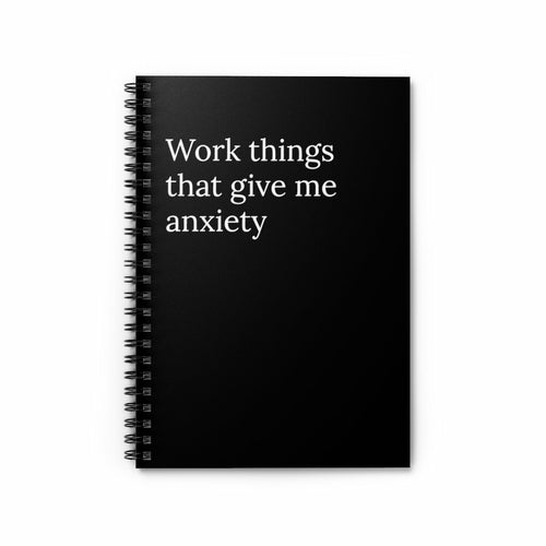 Work Things That Give Me Anxiety Funny Notebook