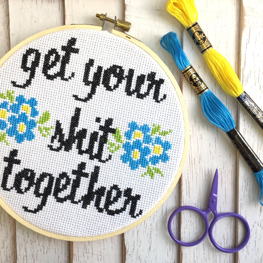 Get Your Shit Together Counted Cross Stitch DIY KIT Intermediate
