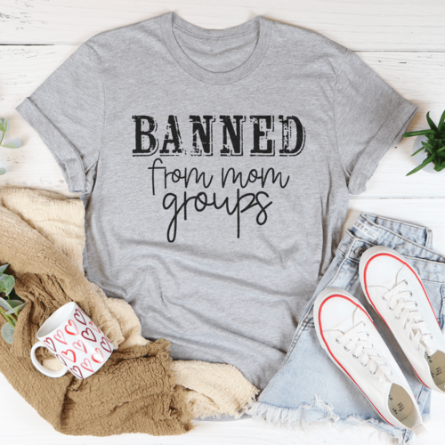 Banned From Mom Groups Tee 100 Percent Ring Spun Cotton Digital Print For Mystic Gothic Moms