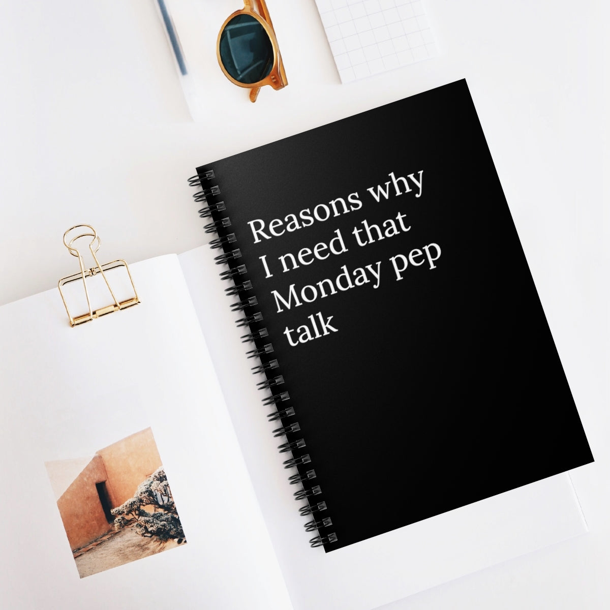 Reasons Why I need that Monday Pep Talk Funny Notebook
