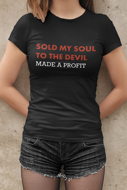 Sold My Soul to the Devil and Made a Profit T-Shirt