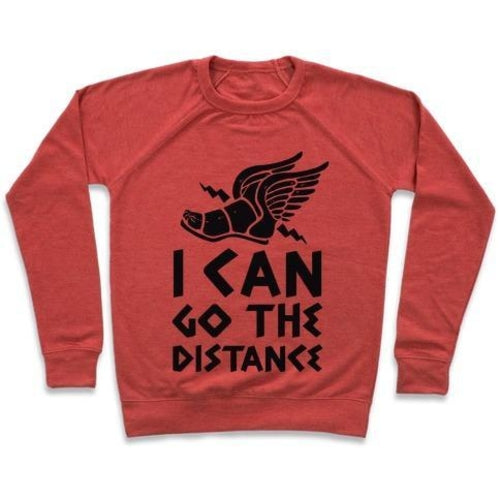 I CAN GO THE DISTANCE CREWNECK SWEATSHIRT