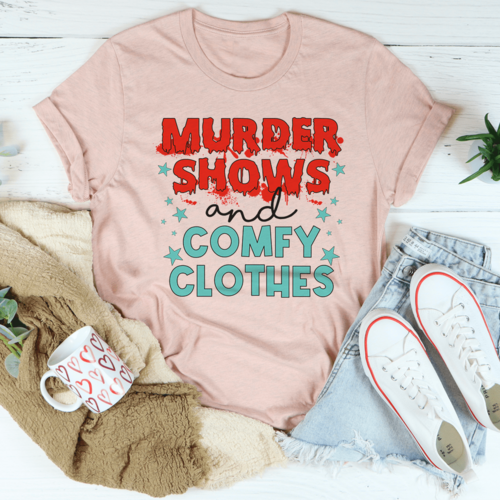 Murder Shows And Comfy Clothes Tee